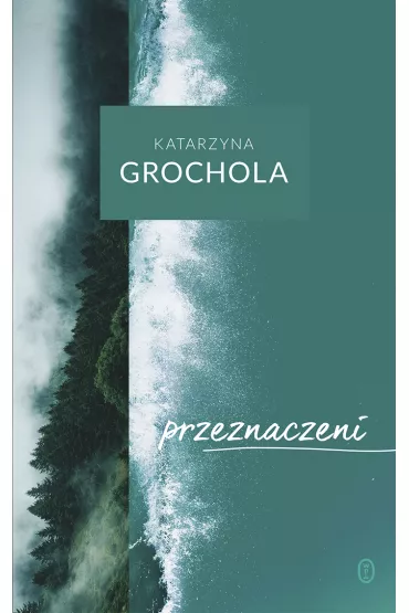 Przeznaczeni - Katarzyna Grochola