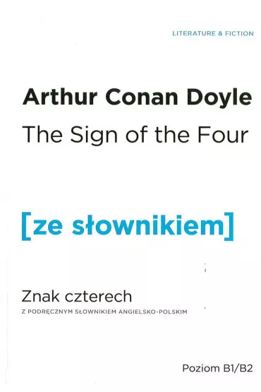The Sign of the Four. Znak czterech z podr�cznym s�ownikiem angielsko-polskim - Artur Conan Doyle