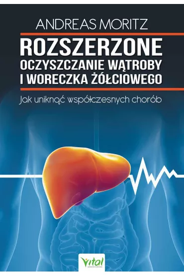 Rozszerzone oczyszczanie w�troby i woreczka ��ciowego - Andreas Moritz
