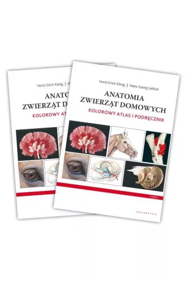 Anatomia zwierz�t domowych. Kolorowy atlas i podr�cznik - Hans-Georg Liebich, Horst Erich Konig