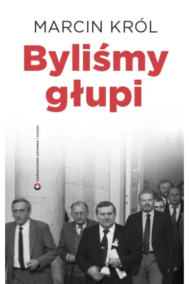 Byli�my g�upi - Marcin Kr�l