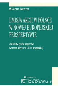 eBook Emisja akcji w Polsce w nowej europejskiej perspektywie - jednolity rynek papierw wartociowych w Unii Europejskiej pdf