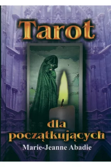 Tarot dla pocz�tkuj�cych - Abadie Marie-Jeanne