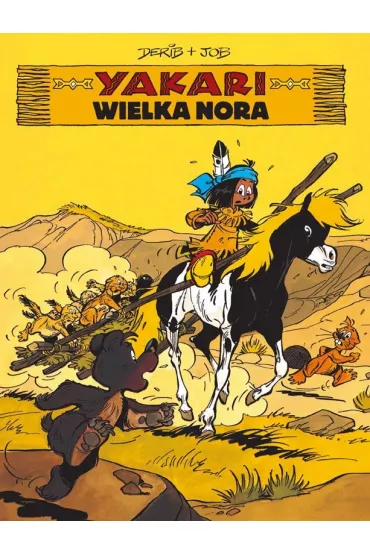 Wielka nora. Yakari. Tom 10 - Derib, Job