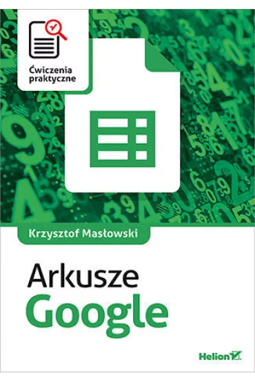 Arkusze Google. �wiczenia praktyczne - Krzysztof Mas�owski