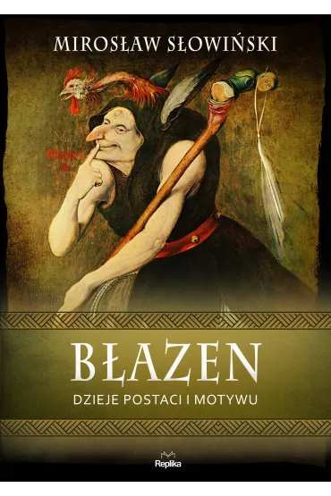 B�azen. Dzieje postaci i motywu - Miros�aw S�owi�ski