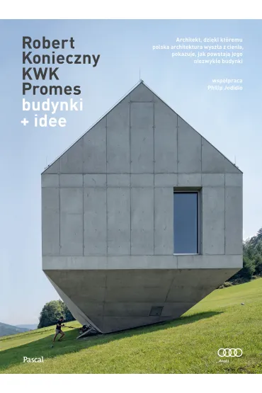 Budynki + idee - Philip Jodidio, Robert Konieczny