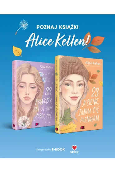 13 szalonych rzeczy, kt�re zrobi� dla ciebie. Wraca� do ciebie. Tom 3 - Alice  Kellen