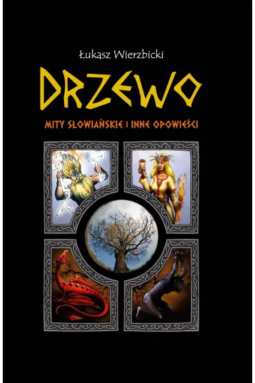 Drzewo. Mity s�owia�skie i inne opowie�ci - �ukasz Wierzbicki