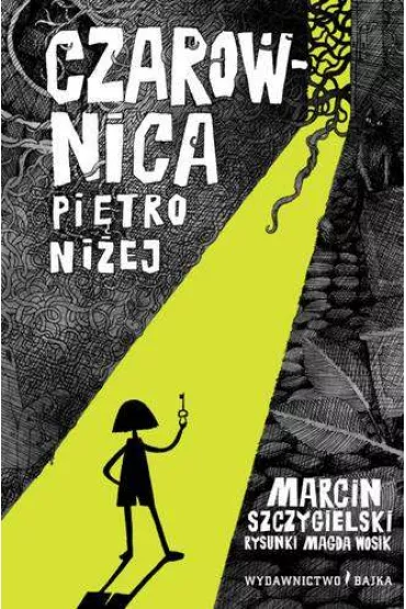 Czarownica pi�tro ni�ej. Tom 1 - Marcin Szczygielski