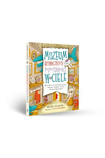 Muzeum dziwacznych pozosta�o�ci w ciele. Wycieczka po twoich bezu�ytecznych cz�ciach, usterkach i innych dziwnych fragmentach - Rachel Poliquin