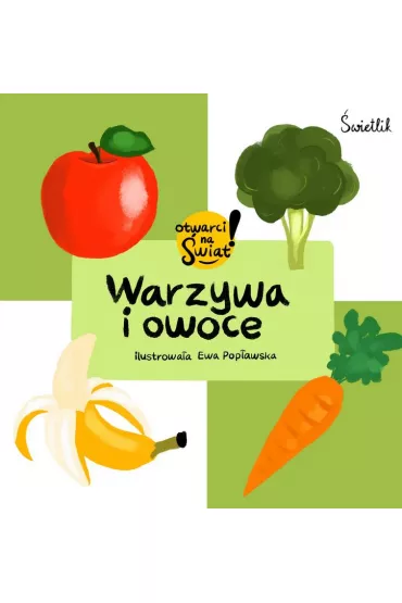 Warzywa i owoce. Otwarci na �wiat! - Ma�gorzata Korbiel