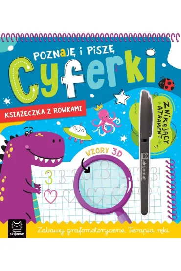 Poznaj� i pisz� cyferki. Ksi��eczka z rowkami. Znikaj�cy atrament. Wzory 3D. Zabawy grafomotoryczne. Terapia r�ki - Anna Podg�rska