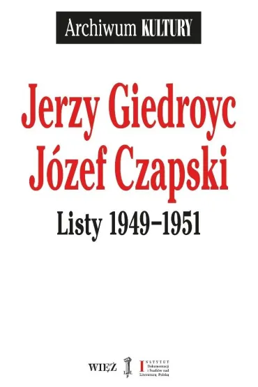Listy 1949-1951 - Jerzy Giedroyc, J�zef Czapski