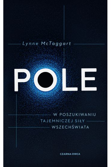 Pole. W poszukiwaniu tajemniczej siły wszechświata