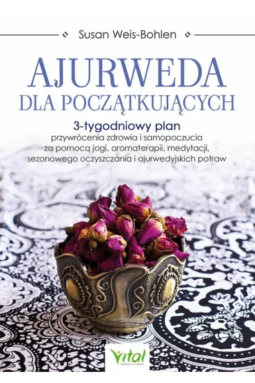 Ajurweda dla pocz�tkuj�cych - Susan  Weis-Bohlen