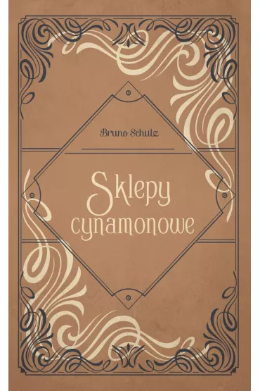 Sklepy cynamonowe - Bruno Schulz