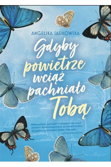 Gdyby powietrze wci�� pachnia�o tob� - Angelika Sadkowska