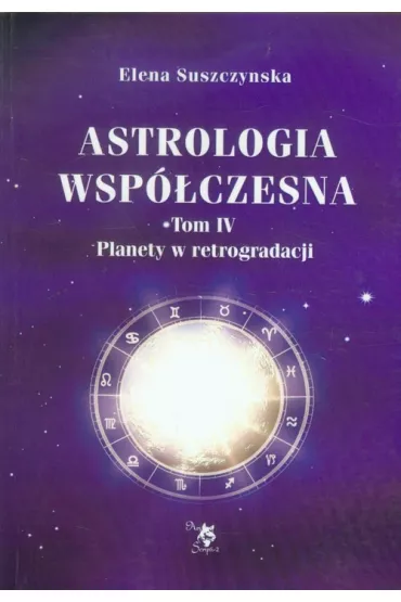 Planety w retrogradacji. Astrologia wsp�czesna. Tom 4 - Elena Suszczynska