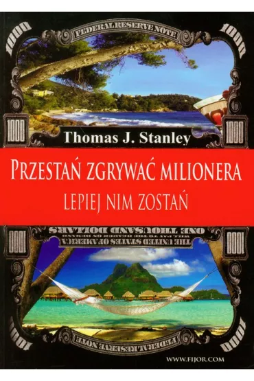 Przesta� zgrywa� milionera - Stanley J. Thomas