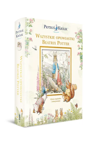 Piotru� Kr�lik i jego �wiat. Wszystkie opowiastki Beatrix Potter - Beatrix Potter