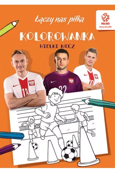 PZPN. Pi�ka no�na. Wielki mecz (kolorowanka)