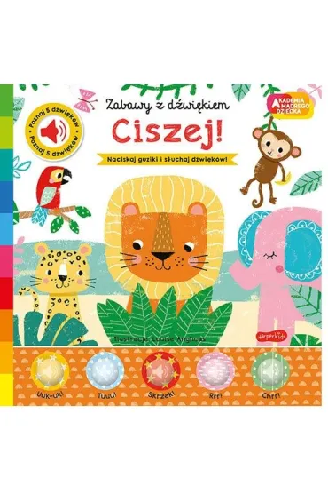 Ciszej! Akademia M�drego Dziecka. Zabawy z d�wi�kiem - Nick Ackland
