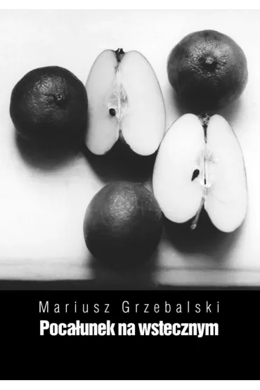 Poca�unek na wstecznym - Mariusz Grzebalski
