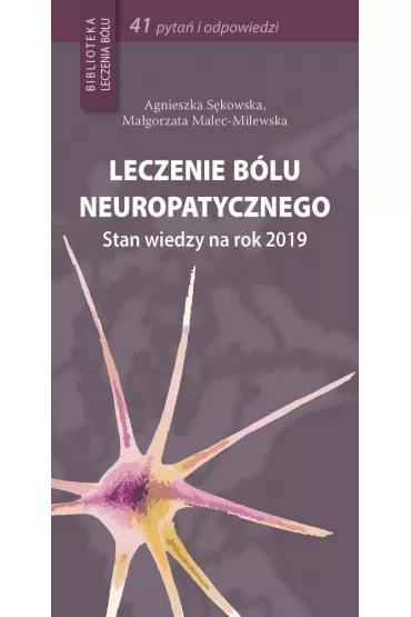 Leczenie b�lu neuropatycznego - Agnieszka S�kowska, Ma�gorzata Malec-Milewska
