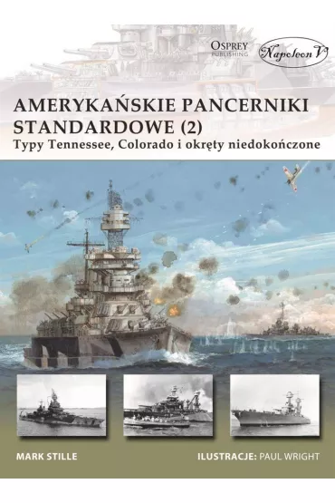 Ameryka�skie pancerniki standardowe. Tom 2 - Mark E Stille