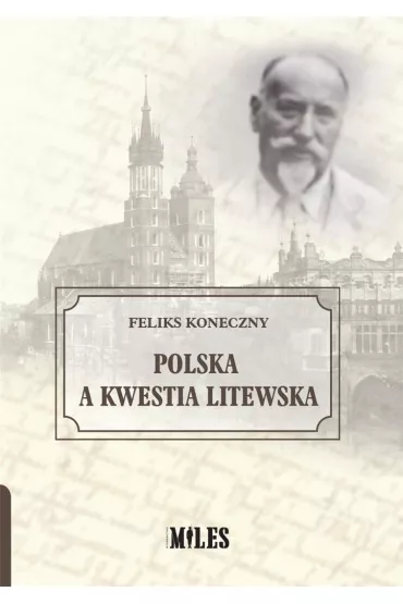 Polska a kwestia litewska - Feliks Koneczny
