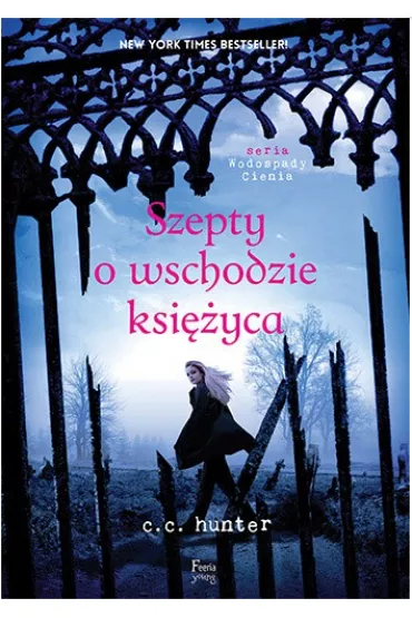 Szepty o wschodzie ksi�yca. Wodospady Cienia. Tom 4 - C. C. Hunter
