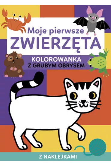Moje pierwsze zwierz�ta. Kolorowanka z grubym obrysem - Dorina Auksztulewicz