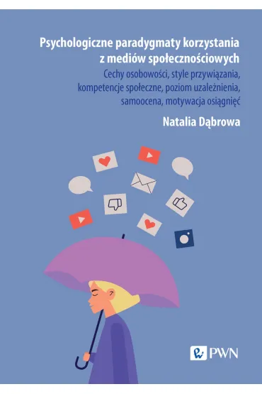 Psychologiczne paradygmaty korzystania z medi�w spo�eczno�ciowych - Natalia  D�browa