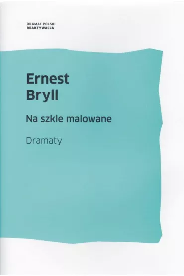 Na szkle malowane - Ernest Bryll