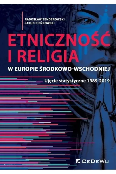 Etniczno�� i religia w Europie �rodkowo-Wschodniej - Rados�aw Zenderowski, Jakub Pie�kowski