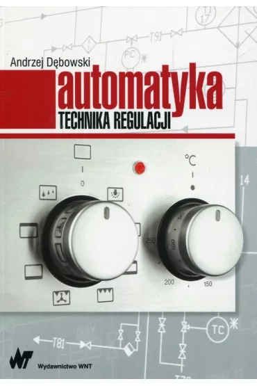 Automatyka. Technika regulacji - Andrzej D�bowski