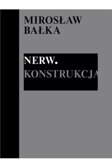 Miros�aw Ba�ka: Nerw. Konstrukcja - Zbigniew Miko�ejko, Allegra  Pesenti, Kasia  Redzisz, Marta  Dziewa�ska
