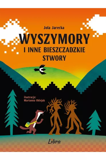 Wyszymory i inne bieszczadzkie stwory - Jola Jarecka