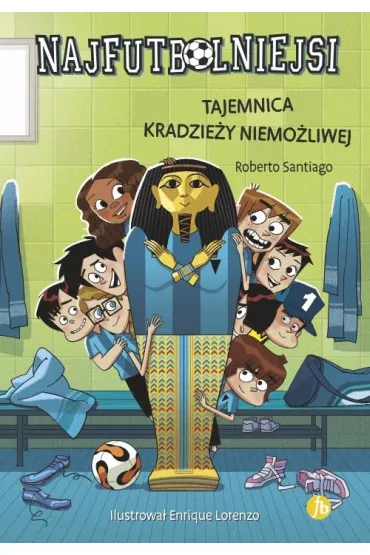 Tajemnica kradzie�y niemo�liwej. Najfutbolniejsi. Tom 5 - Roberto Santiago