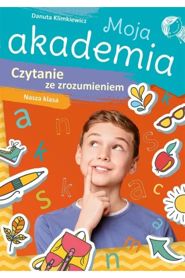 Moja akademia. Czytanie ze zrozumieniem - Danuta Klimkiewicz