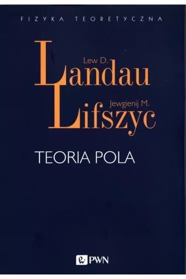 Teoria pola - Lew D. Landau, Jewgienij Lifszyc