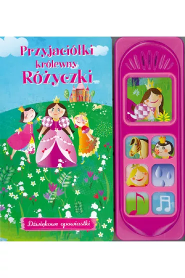 D�wi�kowe opowiastki. Przyjaci�ki kr�lewny R�yczki ksi��eczka d�wi�kowa