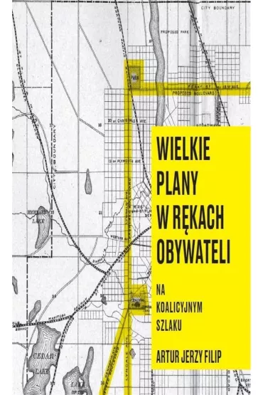 Wielkie plany w r�kach obywateli - Artur Jerzy Filip