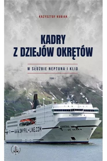 Kadry z dziej�w okr�t�w w s�u�bie neptuna I kilo - Krzysztof Kubiak