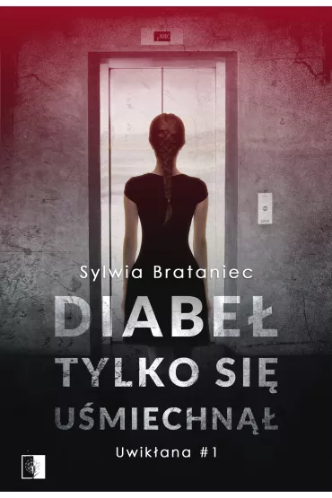 Diabe� tylko si� u�miechn��. Uwik�ana. Tom 1 - Sylwia Brataniec