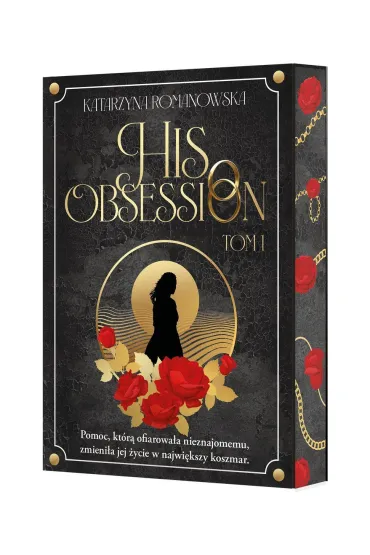 His Obsession. Tom 1 (barwione brzegi) - Katarzyna Romanowska