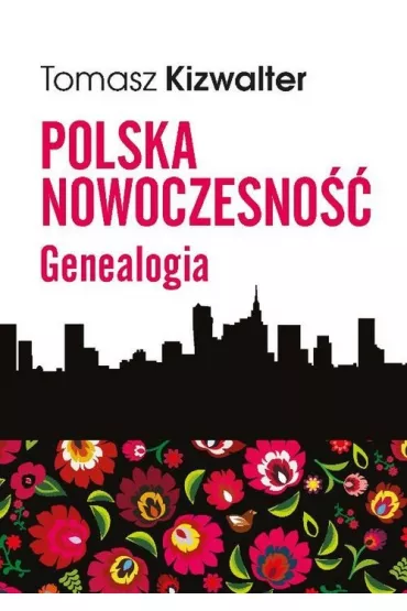 Polska nowoczesno��. Genealogia - Tomasz Kizwalter