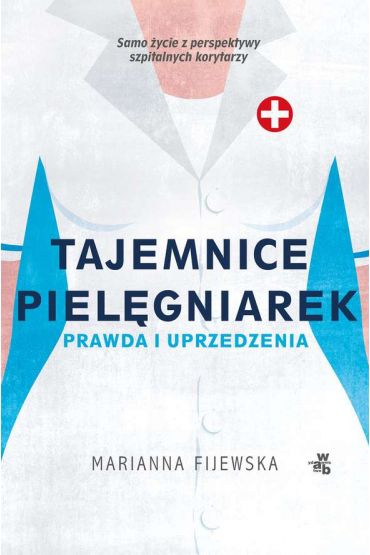 Tajemnice pielęgniarek. Prawda i uprzedzenia (pocket)