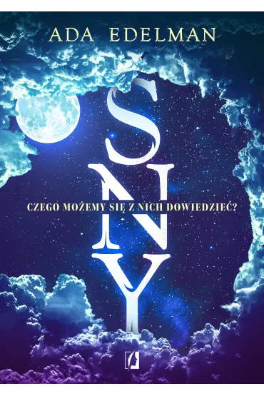 Sny. Czego mo�emy si� z nich dowiedzie�? - Ada Edelman